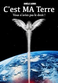 C'est MA Terre - Isabelle Lacroix - ebook