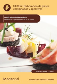 Elaboración de platos combinados y aperitivos. HOTR0108 - Antonio Caro Sánchez-Lafuente - ebook