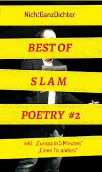 Best of Slam Poetry #2 - ... NichtGanzDichter - ebook