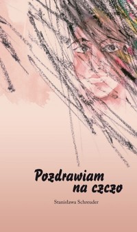 Pozdrawiam na czczo - Schreuder Stanisława - książka