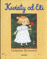 Kwiaty od Eli - Kruusval Catarina - książka