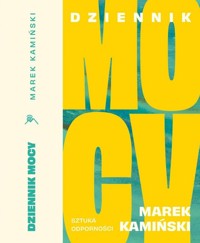 Dziennik Mocy. Sztuka odporności - Marek Kamiński - książka
