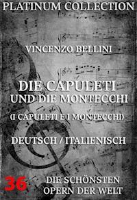 Die Capuleti und die Montecchi (I Capuleti E I Montecchi) - Vincenzo Bellini - ebook