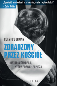 Zdradzony przez Kościół. Historia chłopca, który pozwał papieża - O'Gorman Colm - ebook + audiobook