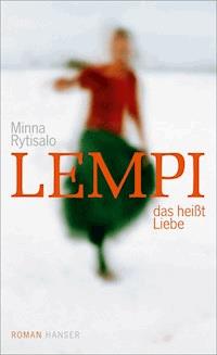 Lempi, das heißt Liebe - Minna Rytisalo - ebook