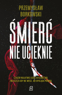 Śmierć nie ucieknie - Przemysław Borkowski - ebook + audiobook + książka