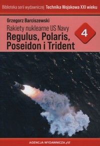 Rakiety nuklearne US Navy Regulus, Polaris, Poseideon i Trident - Grzegorz Barciszewski - książka