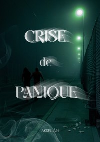 Crise de Panique - . Aksellàn - ebook