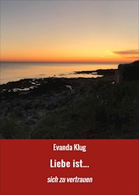 Liebe ist... - Evanda Klug - ebook