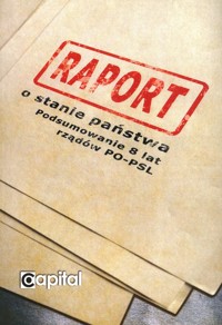 Raport o stanie państwa Podsumowanie 8 lat rządów PO - PSL -  - książka