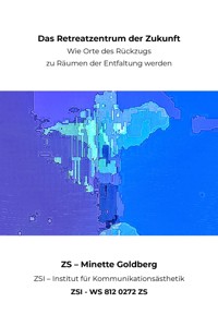 Das Retreatzentrum der Zukunft - ZSI - WS 812 0272 ZS - ZS ZSI - ebook