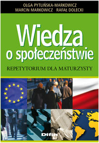 Wiedza o społeczeństwie Repetytorium dla maturzysty - Pytlińska-Markowicz Olga, Markowicz Marcin, Dolecki Rafał - książka