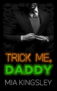 Trick Me, Daddy - Mia Kingsley - ebook