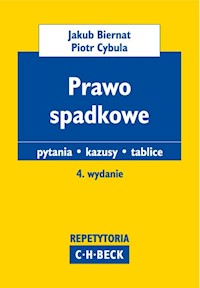 Prawo spadkowe Pytania Kazusy Tablice - Biernat Jakub, Cybula Piotr - książka