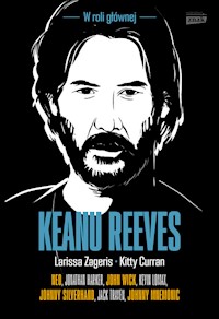 Keanu Reeves W roli głównej - Zageris Larissa, Curran Kitty - książka