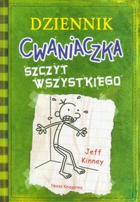 Dziennik cwaniaczka 3 Szczyt wszystkiego - Jeff Kinney - książka
