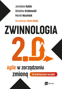 ZWINNOLOGIA 2.0. Agile w zarządzaniu zmianą - Jarosław Rubin, Wiesław Grabowski, Marek Naumiuk - książka
