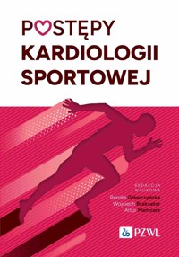 Postępy kardiologii sportowej - Braksator Wojciech, Główczyńska Renata, Mamcarz Artur - książka