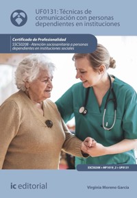 Técnicas de comunicación con personas dependientes en instituciones. SSCS0208 - Virginia Moreno García - ebook