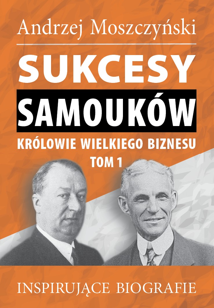 Okładka:Sukcesy Samouków. Królowie wielkiego biznesu, tom 1 