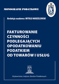 Fakturowanie czynności podlegających opodatkowaniu podatkiem od towarów i usług - Witold Modzelewski - książka