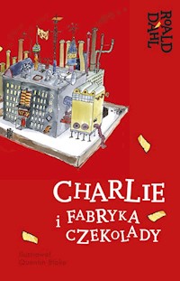 Charlie i fabryka czekolady Lektura z opracowaniem - Dahl Roald - książka