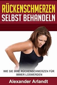 Rückenschmerzen selbst behandeln - Alexander Arlandt - ebook