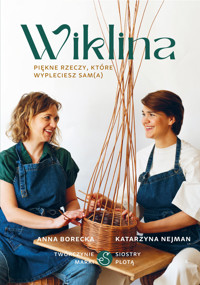 Wiklina. Piękne rzeczy, które wypleciesz sam(a) - Anna Borecka, Katarzyna Nejman - ebook + książka