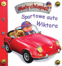 Sportowe auto Wiktora. Mały chłopiec - Izabella Sieńko-Holewa (tłum.), Nathalie Belineau, Alexis Nesme (ilustr.) - książka