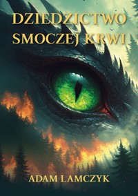 Dziedzictwo Smoczej Krwi - Adam Lamczyk - ebook
