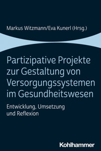 Partizipative Projekte zur Gestaltung von Versorgungssystemen im Gesundheitswesen -  - ebook