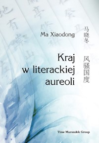 Kraj w literackiej aureoli - Ma Xiaodong - książka