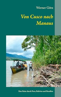 Von Cusco nach Manaus - Werner Götz - ebook