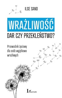 Wrażliwość dar czy przekleństwo? - Ilse Sand - książka