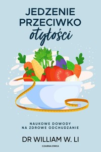 Jedzenie przeciwko otyłości - Li William W. - książka
