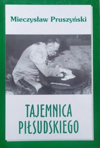 Tajemnica Piłsudskiego - Mieczysław Pruszyński - ebook