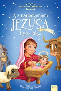 A z narodzeniem Jezusa było tak - Elżbieta Śnieżkowska-Bielak - ebook + książka