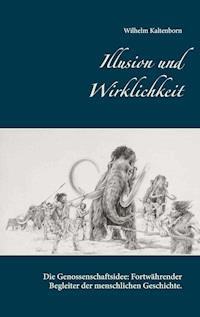 Illusion und Wirklichkeit - Wilhelm Kaltenborn - ebook