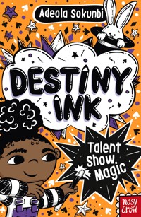 Destiny Ink: Talent Show Magic - Adeola Sokunbi - ebook