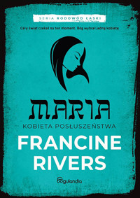 Maria. Kobieta posłuszeństwa - Rivers Francine - ebook