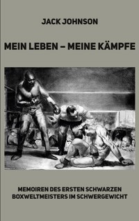 Mein Leben - meine Kämpfe - Jack Johnson - ebook