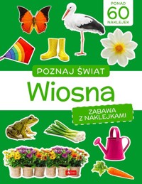 Poznaj świat Zabawa z naklejkami Wiosna -  - książka