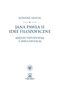 Jana Pawła II idee filozoficzne - Szocik Konrad - książka