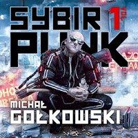 Sybirpunk – tom 1 - Gołkowski Michał - ebook + audiobook + książka