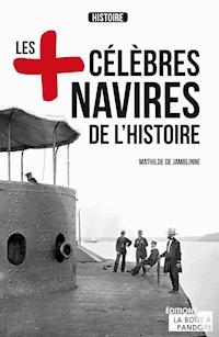 Les plus célèbres navires de l'Histoire - Mathilde de Jamblinne - ebook