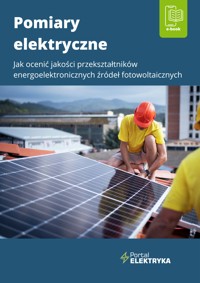 Pomiary elektryczne - Jak ocenić jakość przekształtników energoelektronicznych źródeł fotowoltaicznych - dr inż. Łukasz Rosłaniec - ebook