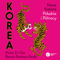 Korea. Nowa historia południa i północy - Ramon Pacheco Pardo, Victor Cha - ebook + audiobook