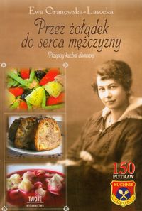 Przez żołądek do serca mężczyzny - Oranowska-Lasocka Ewa - książka