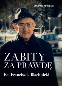 Zabity za prawdę - Andrzej Kowalski - książka