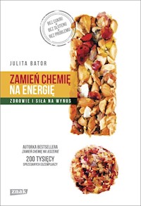 Zamień chemię na energię - Bator Julita - książka
